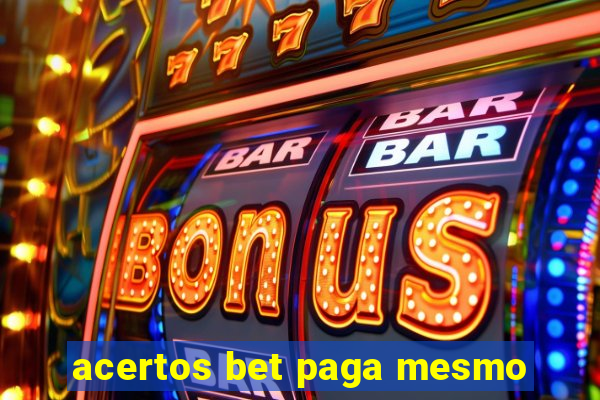 acertos bet paga mesmo