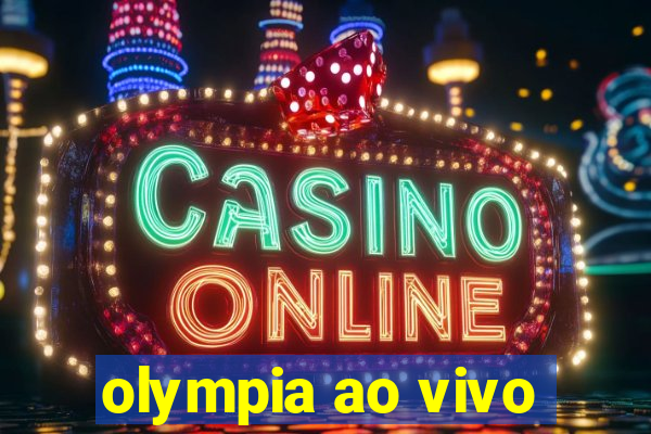 olympia ao vivo