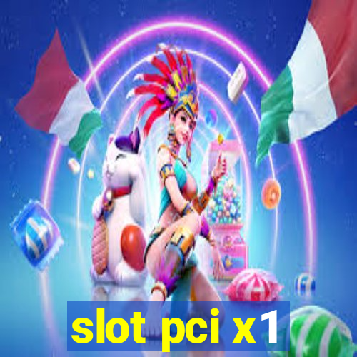 slot pci x1