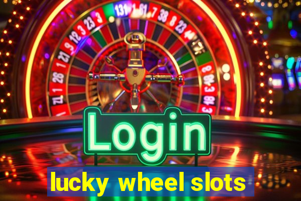 lucky wheel slots