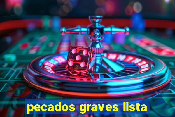 pecados graves lista