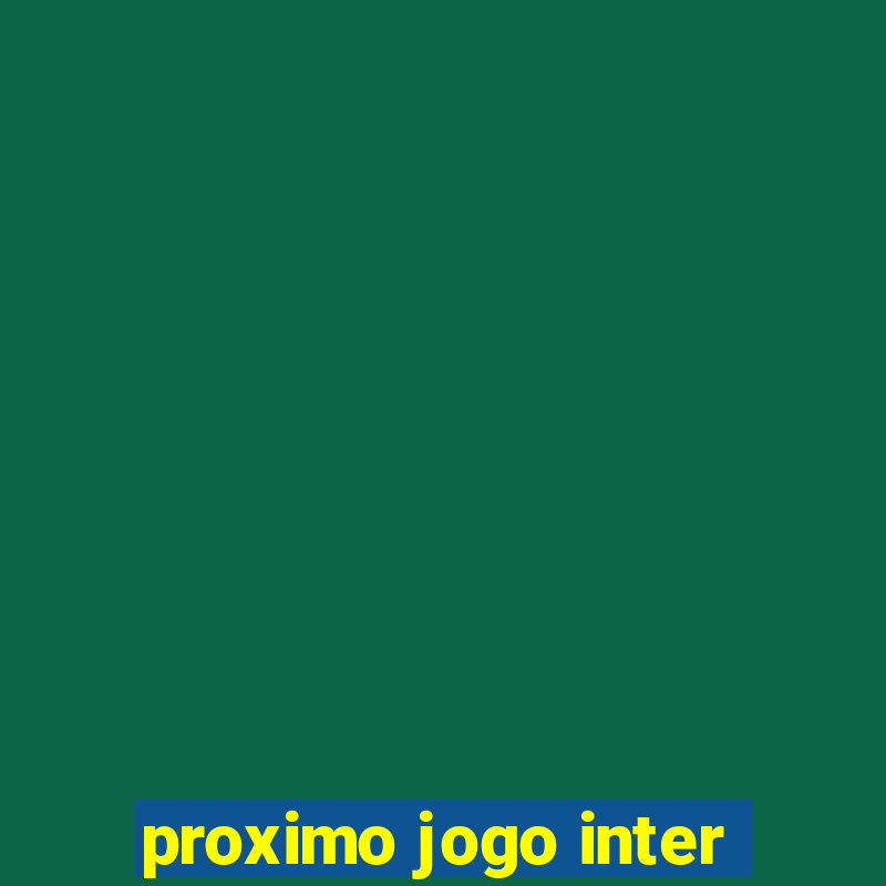 proximo jogo inter