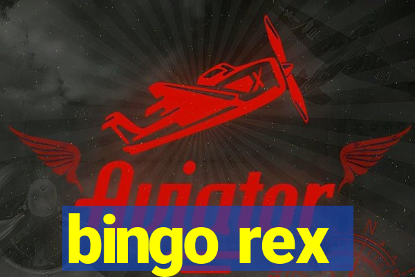 bingo rex