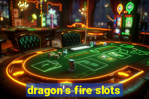 dragon's fire slots