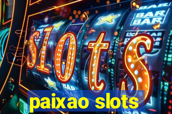 paixao slots