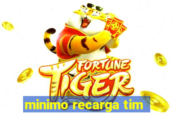 minimo recarga tim