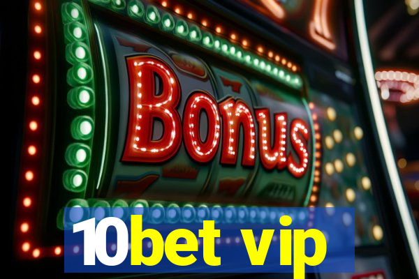 10bet vip