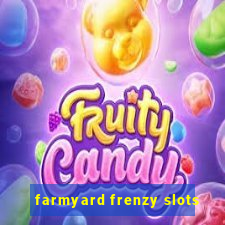 farmyard frenzy slots