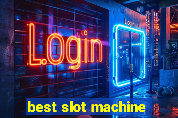 best slot machine