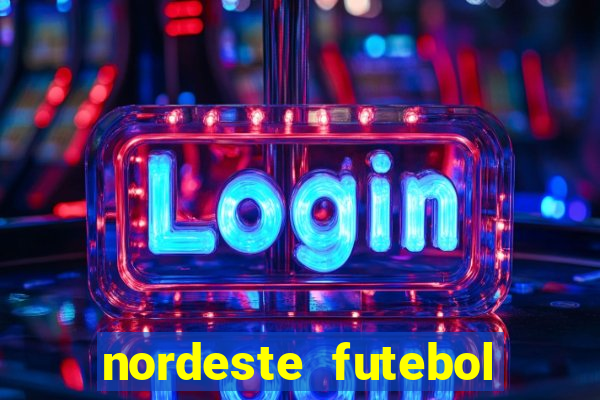 nordeste futebol bet net