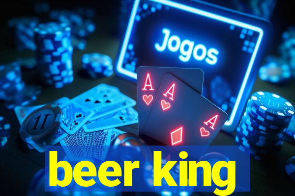 beer king