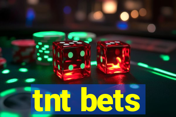 tnt bets