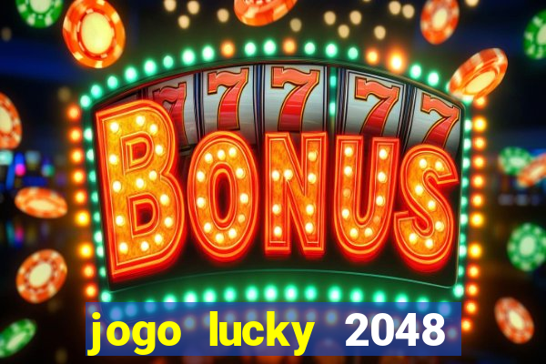 jogo lucky 2048 paga mesmo