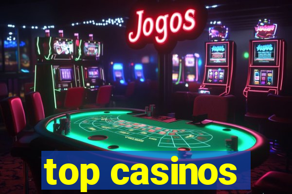 top casinos