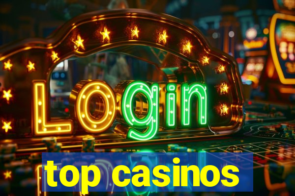 top casinos