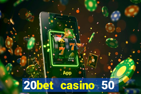 20bet casino 50 free spins