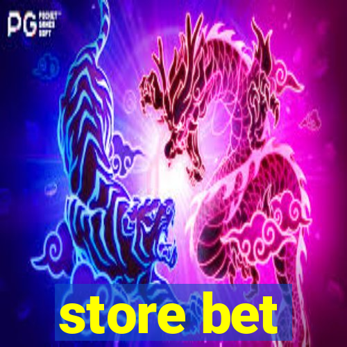 store bet