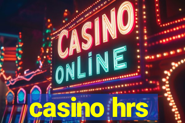 casino hrs