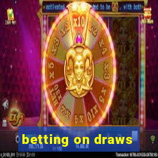 betting on draws