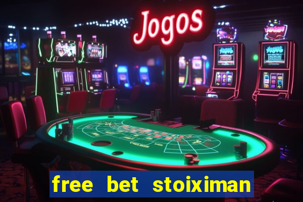 free bet stoiximan τι ειναι