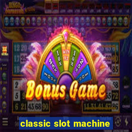 classic slot machine