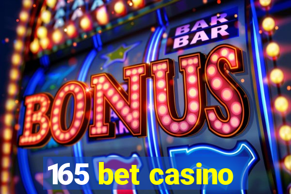 165 bet casino