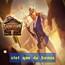 slot que da bonus de cadastro