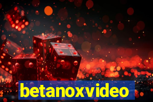 betanoxvideo