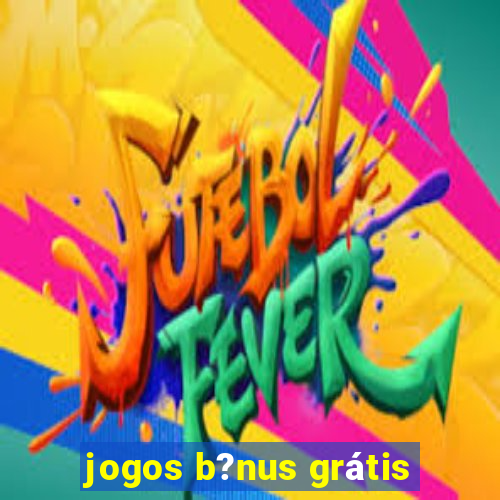 jogos b?nus grátis