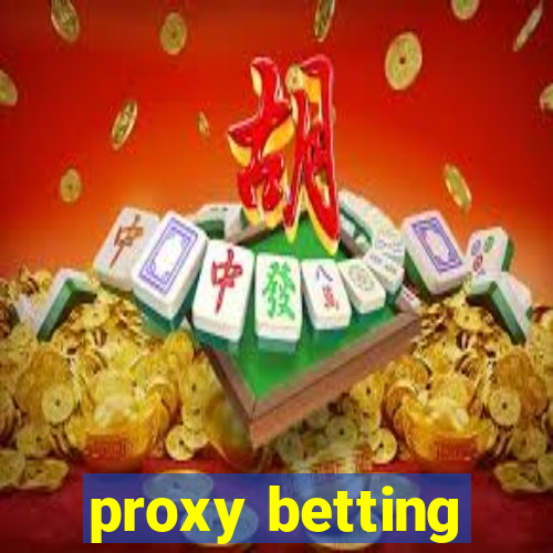 proxy betting