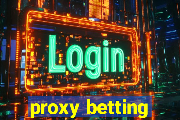 proxy betting