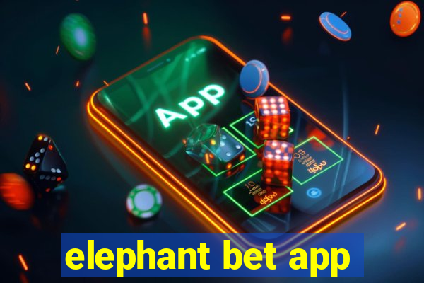 elephant bet app