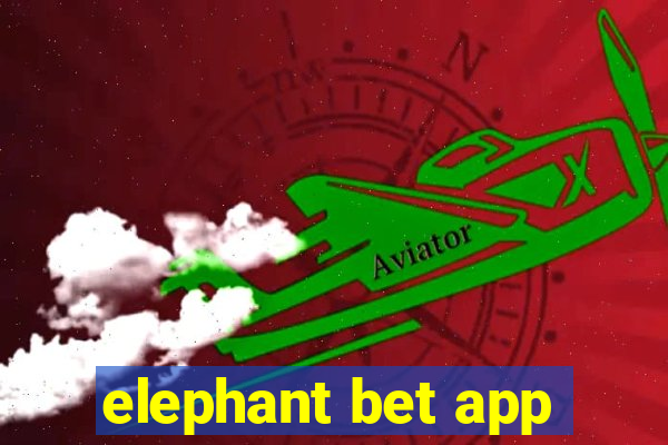 elephant bet app