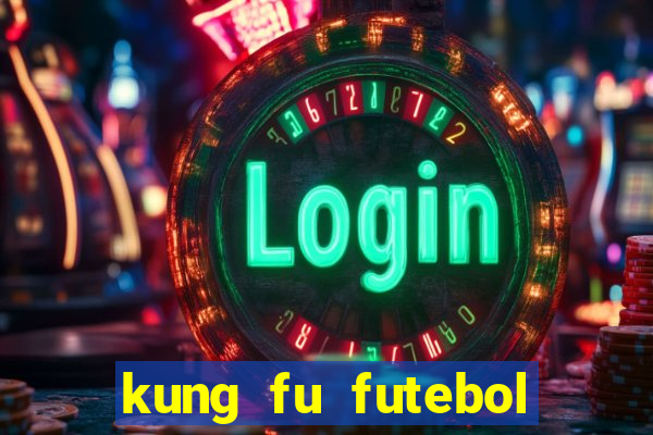 kung fu futebol clube assistir