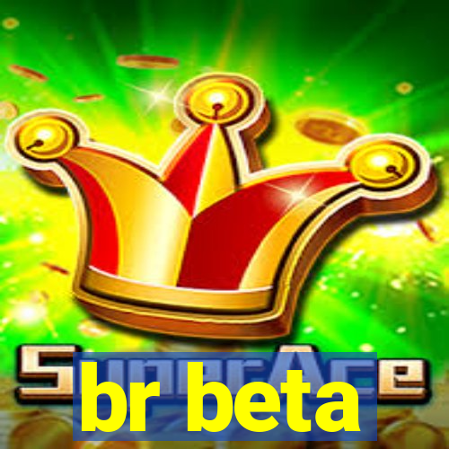 br beta