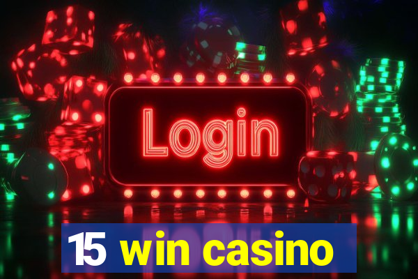 15 win casino