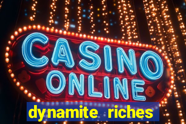 dynamite riches slot demo