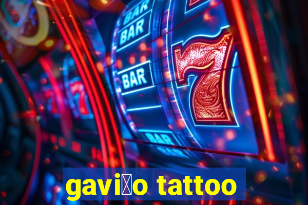 gavi茫o tattoo