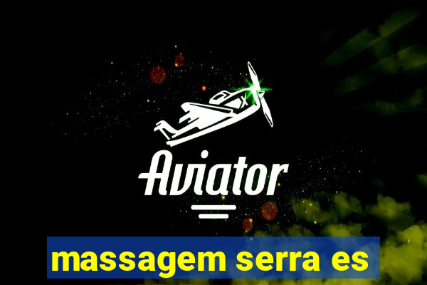 massagem serra es