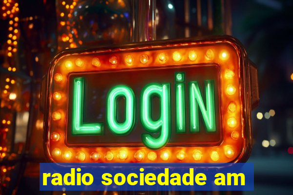 radio sociedade am