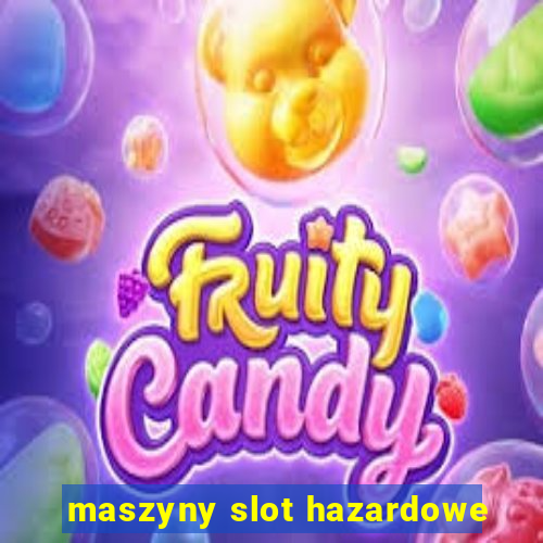 maszyny slot hazardowe