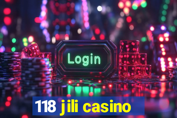 118 jili casino