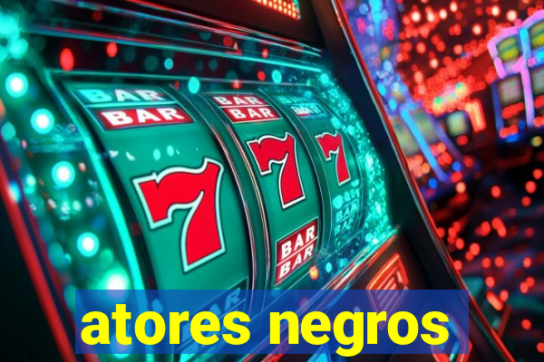 atores negros