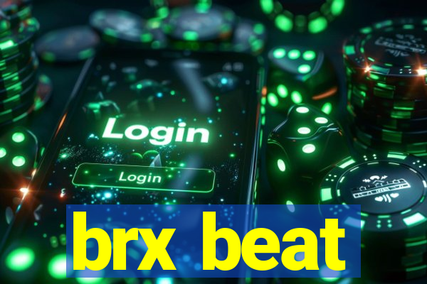 brx beat