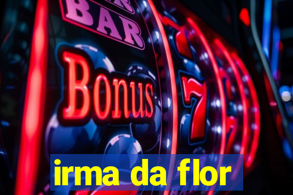 irma da flor