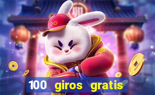 100 giros gratis bono de primer depósito casino