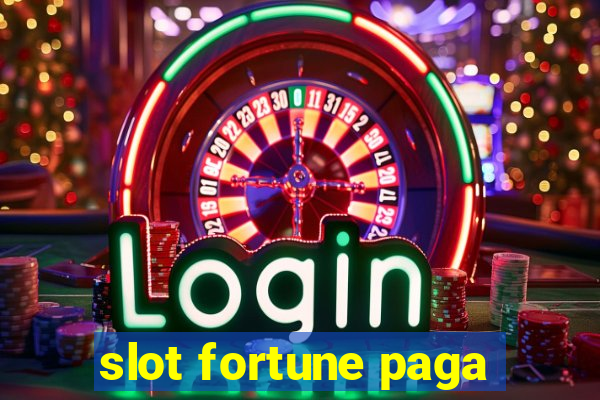 slot fortune paga