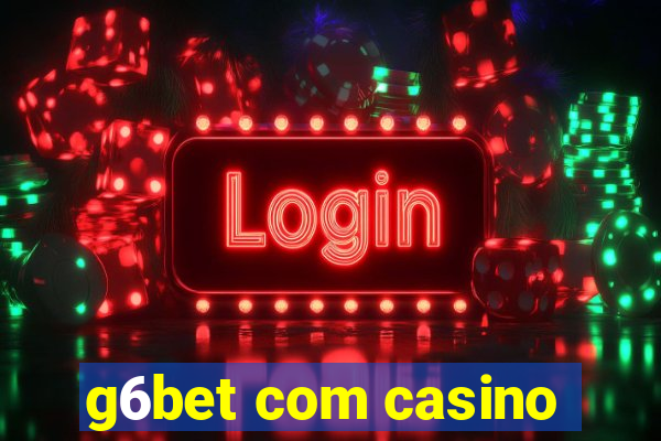 g6bet com casino