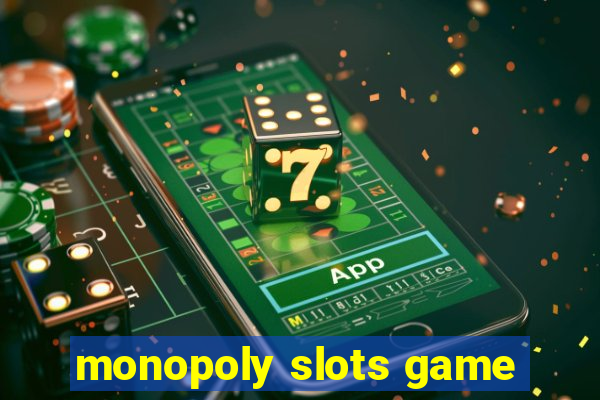 monopoly slots game