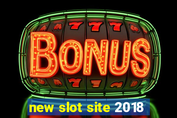 new slot site 2018